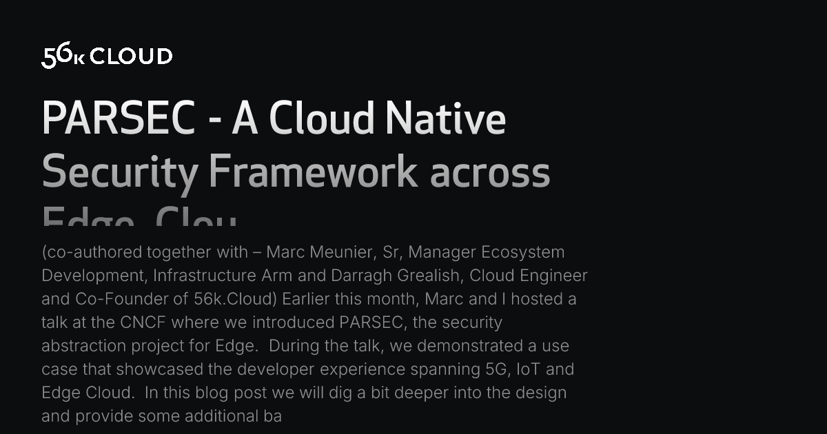 56k Cloud - PARSEC - A Cloud Native Security Framework across Edge ...